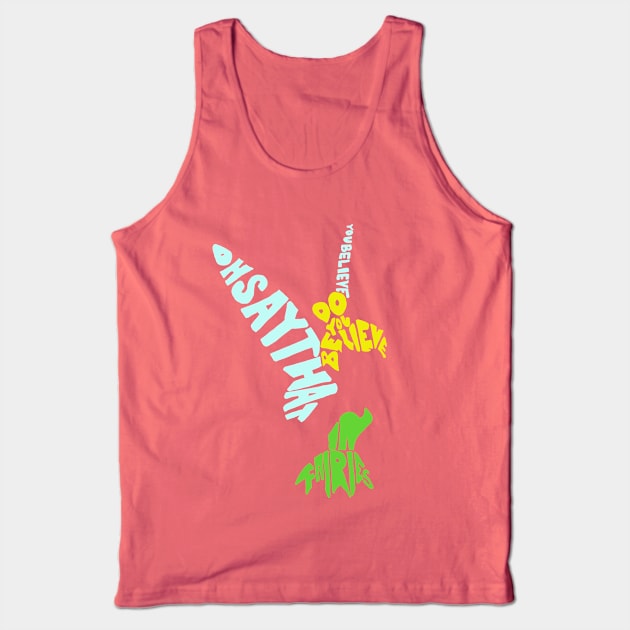 Oh Say That You Believe Tank Top by rebeccaariel